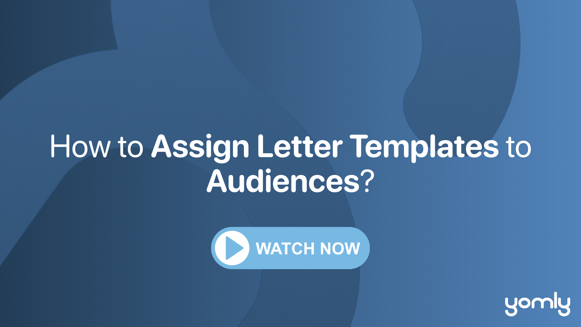 How to Assign Letter Templates to Audiences.png