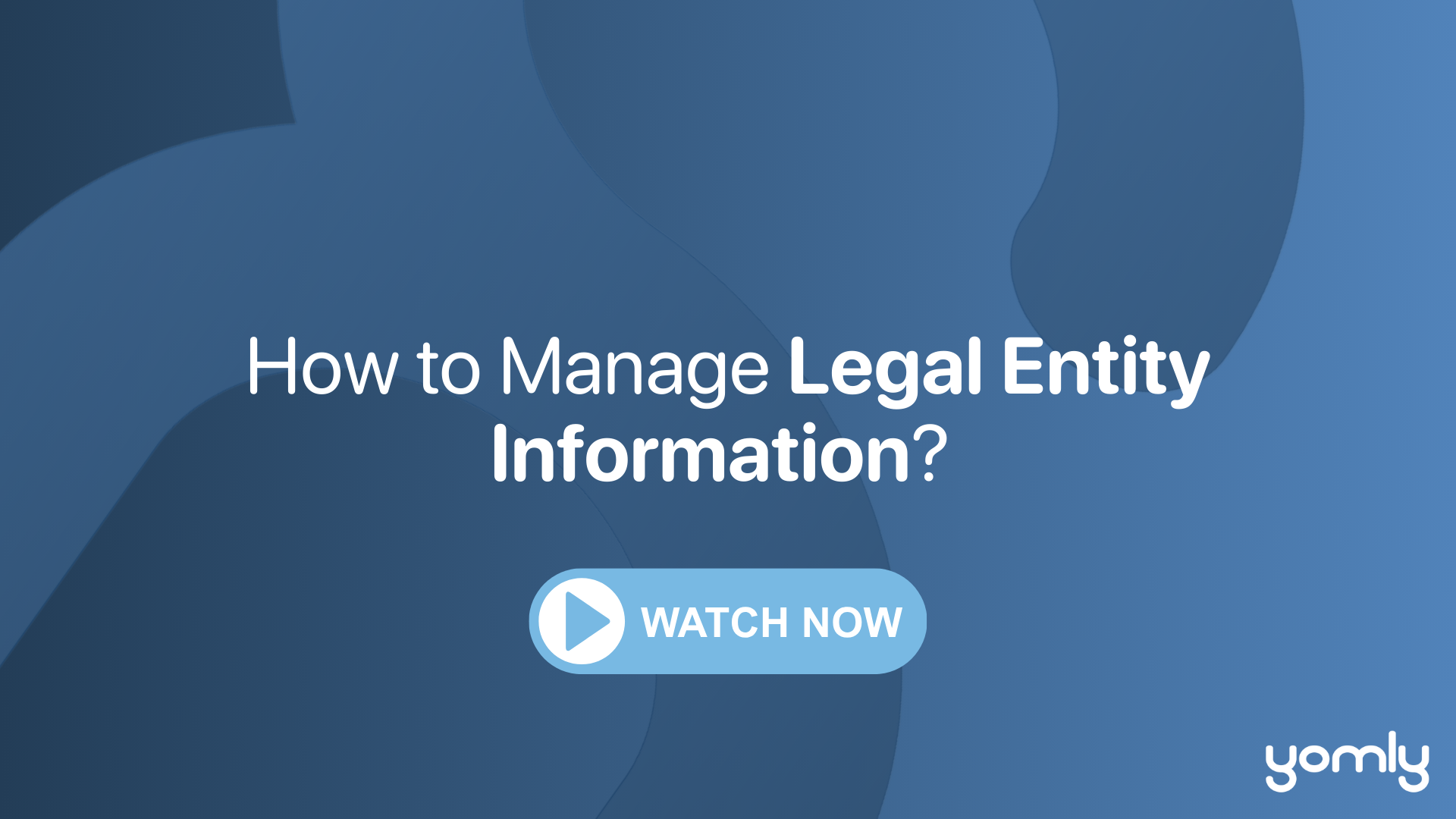 How to Manage Legal Entity Information_.png